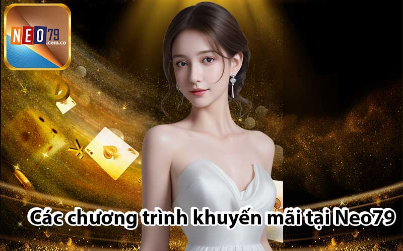 Các chương trình khuyến mãi tại Neo79