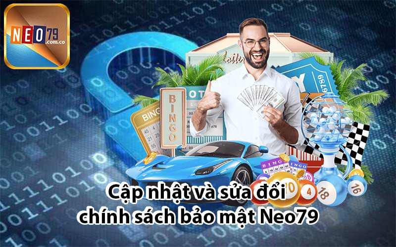 Cập nhật và sửa đổi chính sách bảo mật Neo79