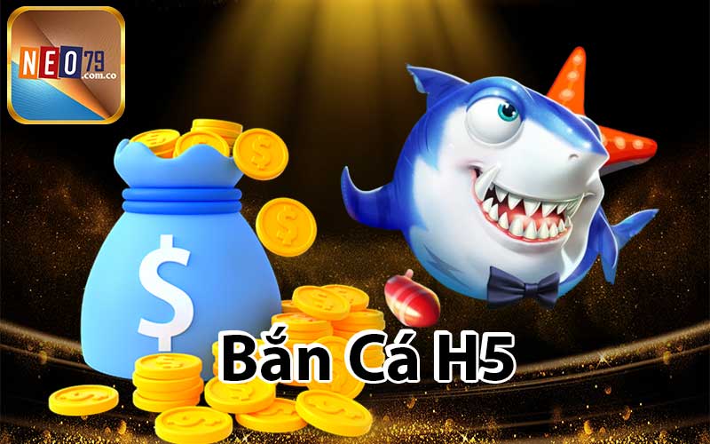 Bắn Cá H5